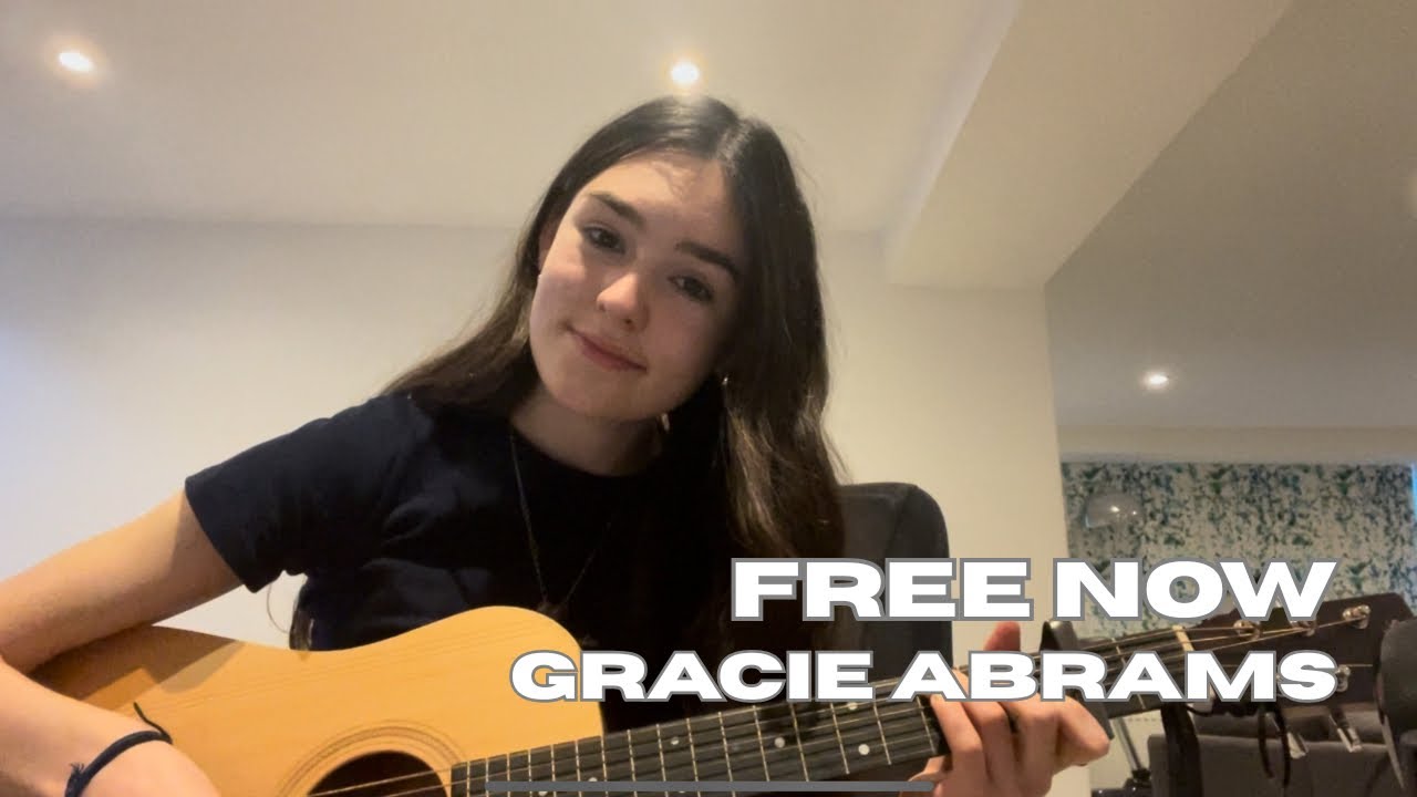Free Now - Gracie Abrams (Cover)
