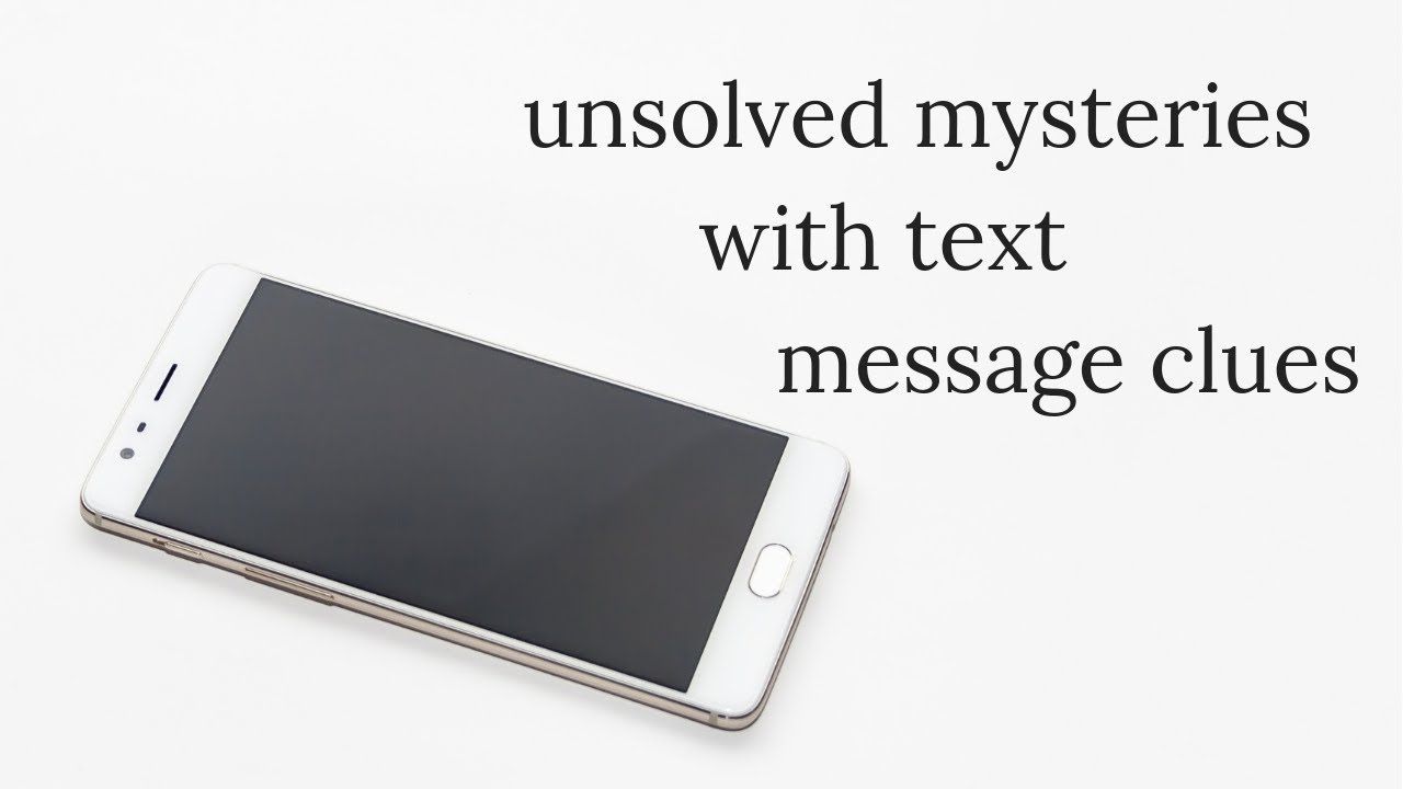 unsolved mysteries with text message clues