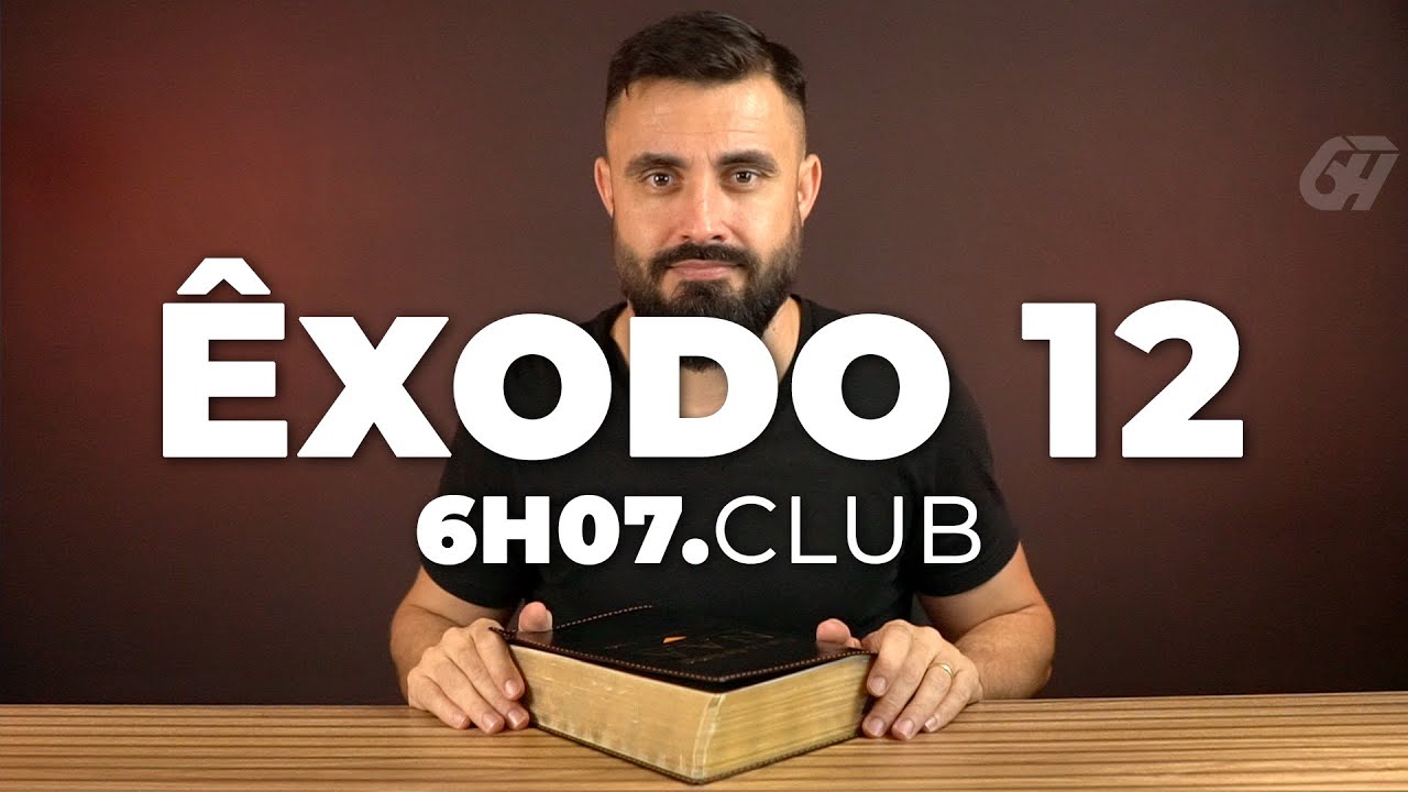 &Ecirc;xodo 12 | Vai na B&iacute;blia #6h07club