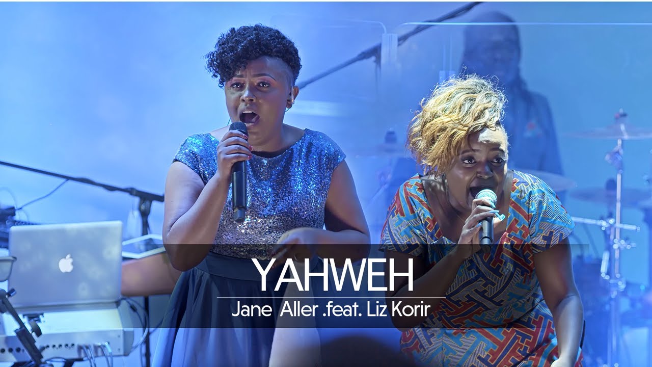 Jane Aller Feat. Liz Korir | YAHWEH (Live) | Official Video