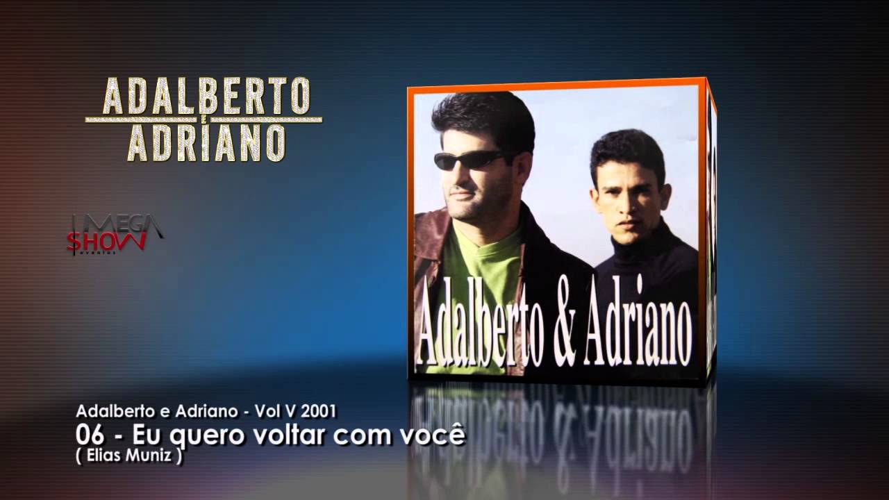 Adalberto e Adriano - CD Preciso ir (2001) 06-Eu quero voltar com você