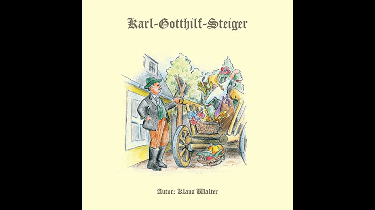 Karl Gotthilf Steiger von Klaus Walter | Vollständiges Hörbuch