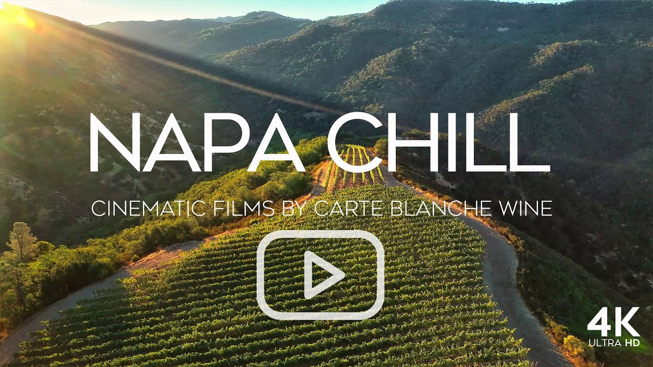 Luxury Napa Valley | Carte Blanche Wine | Napa Chill Mountain Serenity in 4K