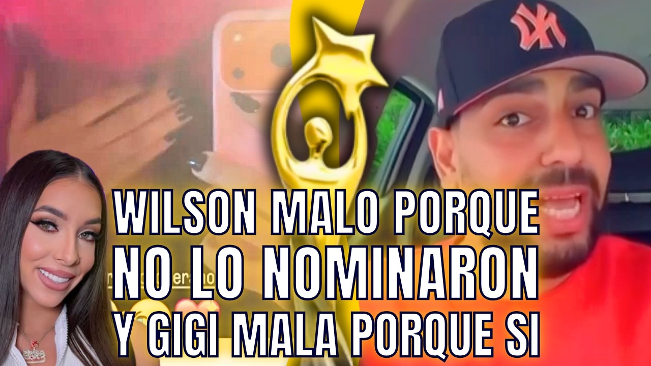 WILSON MALO PORQUE NO LO NOMINARON Y GIGI MALA PORQUE SI LA NOMINARON A LOS SOBERANOS