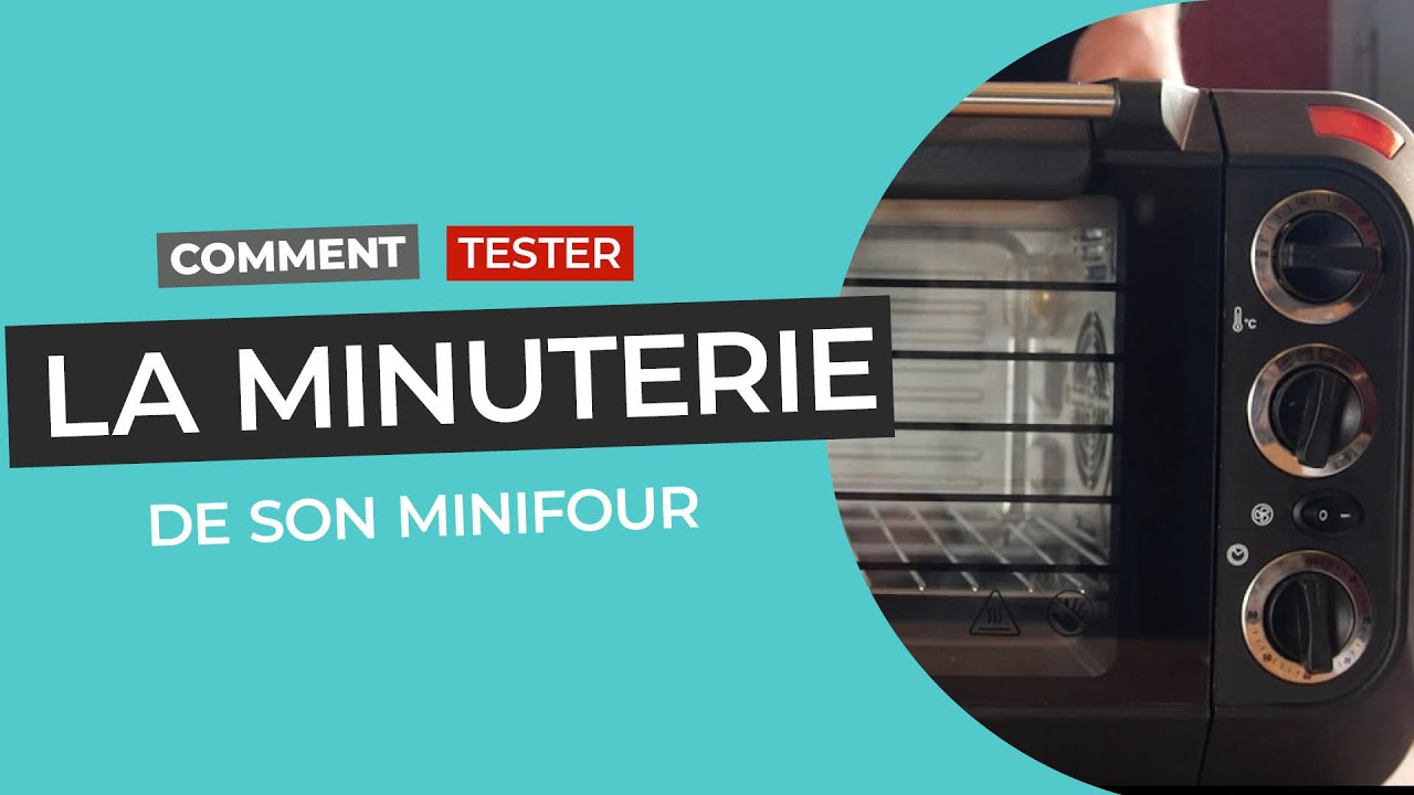 Comment tester la minuterie de son minifour ?