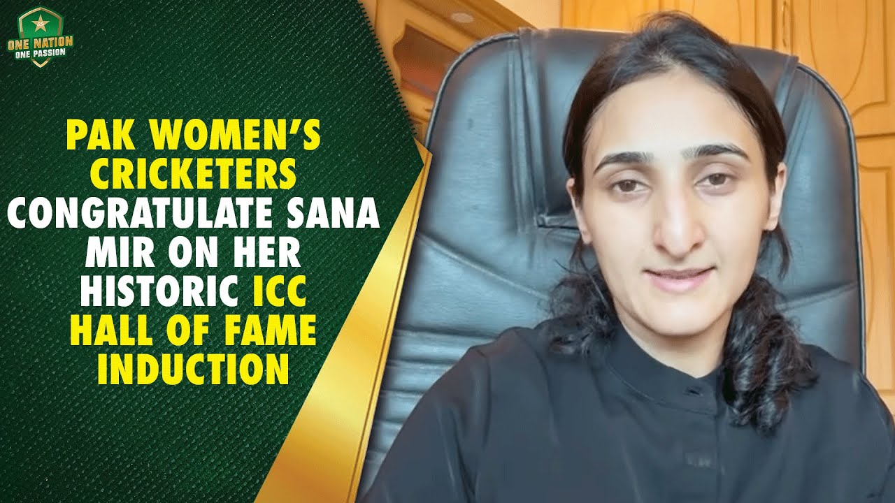 Pakistan women’s cricketers congratulate Sana Mir on her historic ICC Hall of Fame induction | MA2A