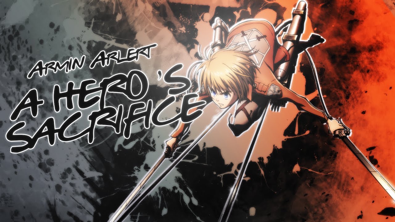 Shingeki no Kyojin AMV ᴴᴰ - 「Armin Arlert Tribute」 A Hero's sacrifice