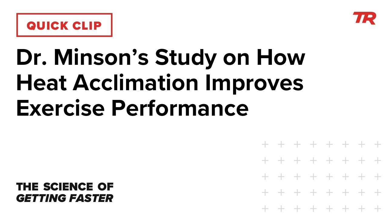 Dr. Minson's Study on How Heat Acclimation Improves Exercise Performance (SOGF 1)