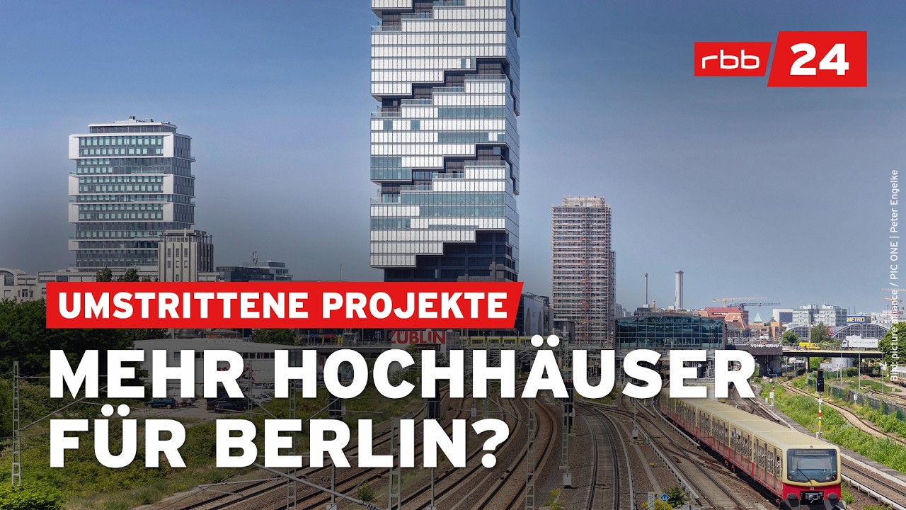 Braucht Berlin mehr Hochh&auml;user? Neues Bauprojekt ist umstritten