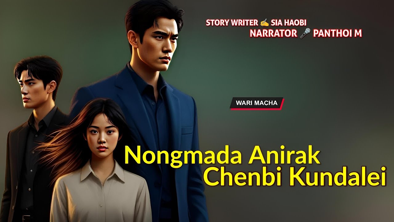 Nongmada Anirak Chenbi Kundalei || Wari Macha || Record 🎤 Panthoi M || Story ✍️ Sia Haobi 