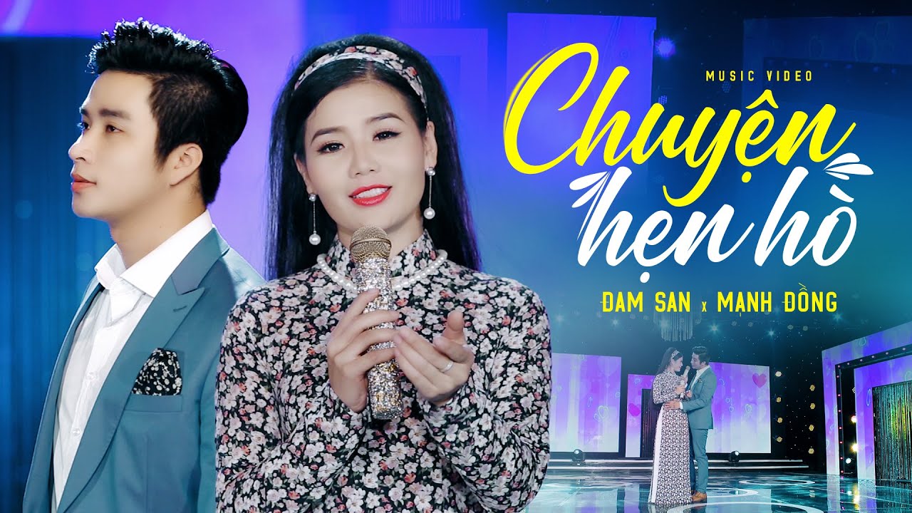 Chuyện Hẹn Hò - Đam San, Mạnh Đồng | Song Ca Bolero Trữ Tình TAN CHẢY TRIỆU TRÁI TIM ĐANG YÊU