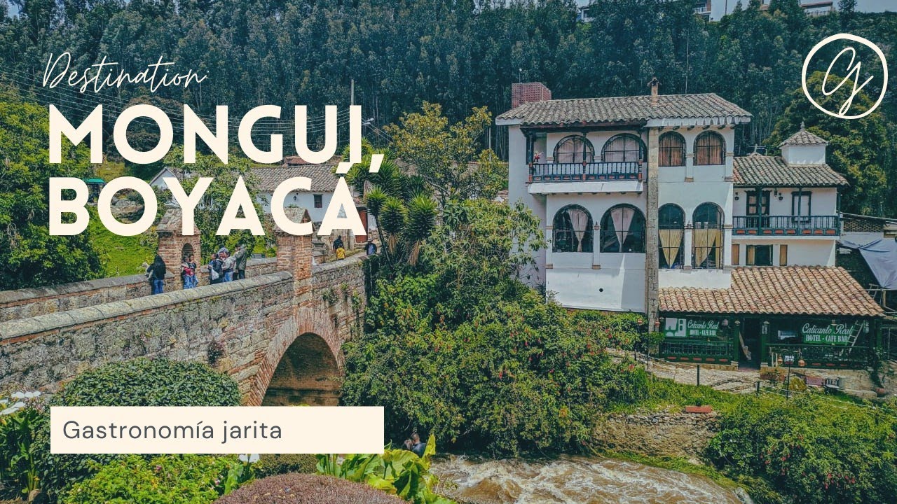 Mongui Boyacá (Gastronomía típica, puente calicanto.)
