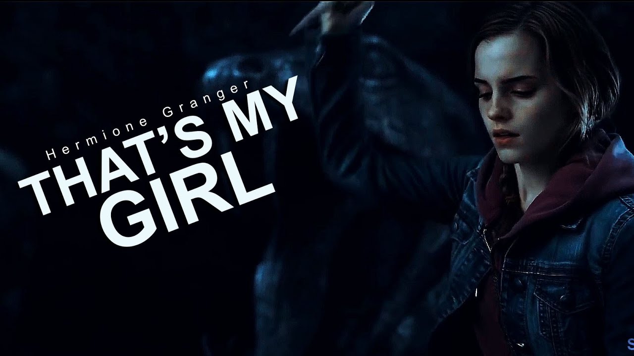 Hermione Granger || That's My Girl