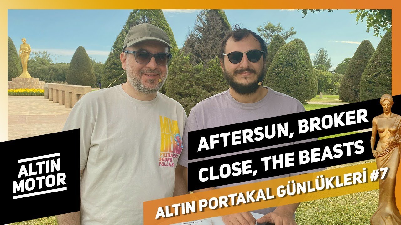 Aftersun, Broker, Close, The Beasts, War Pony | Altın Motor - Antalya Günlükleri #7