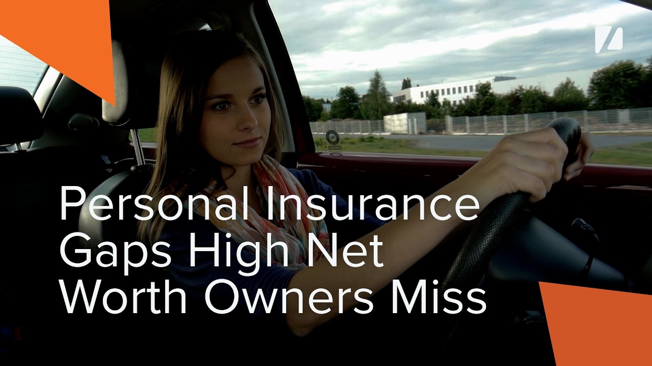 Personal Insurance Gaps High Net Worth Owners Miss