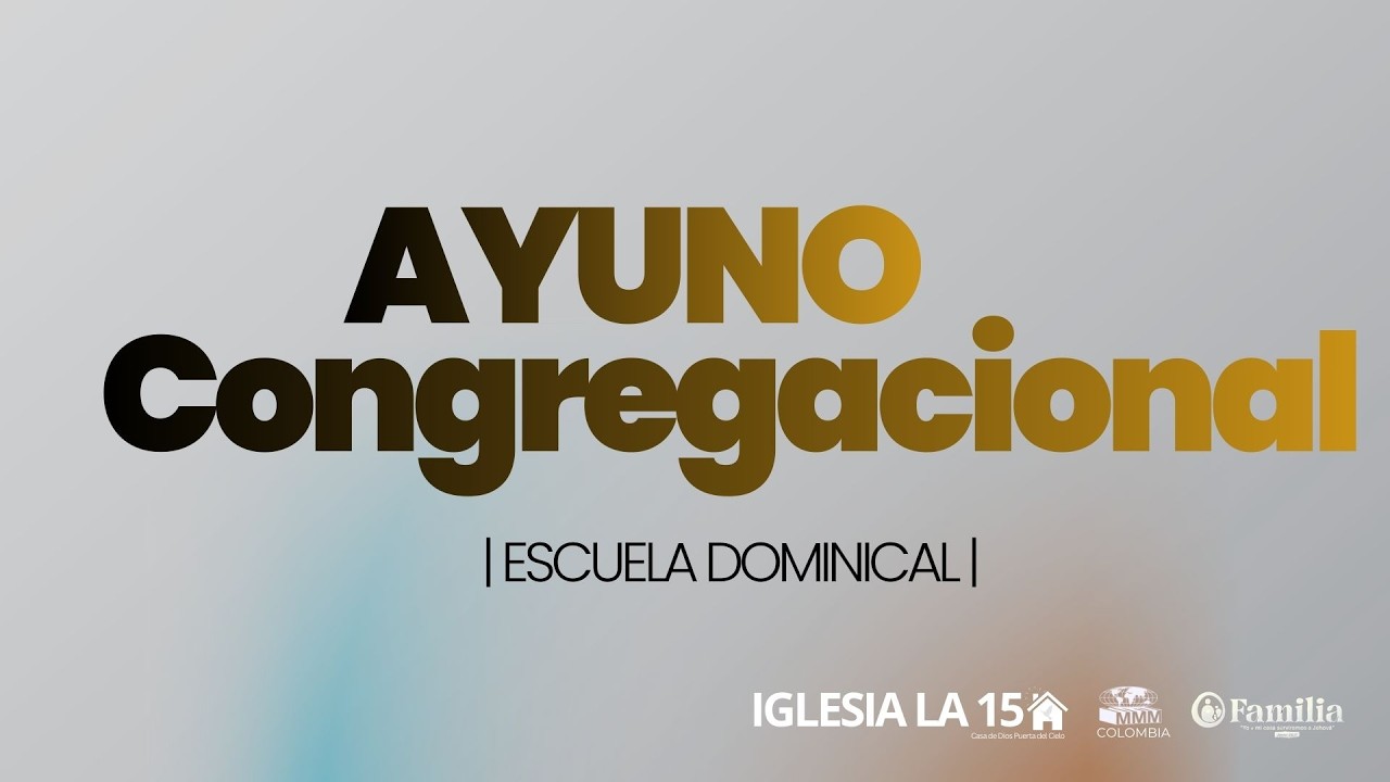 El Poder del Perdón Parte II | Escuela Dominical & Ayuno Congregacional |01-MARZO-2026||