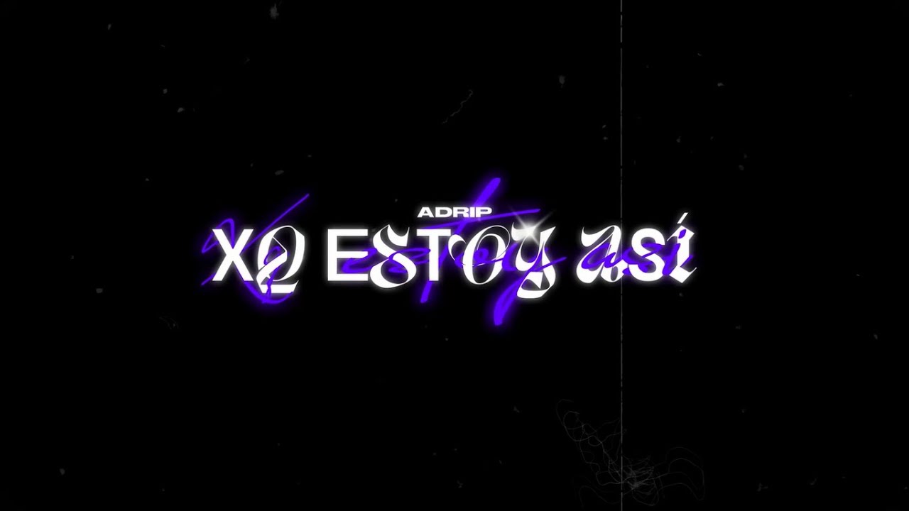 Adrip - Xq estoy asi:/ (Prod. @Douzers  )