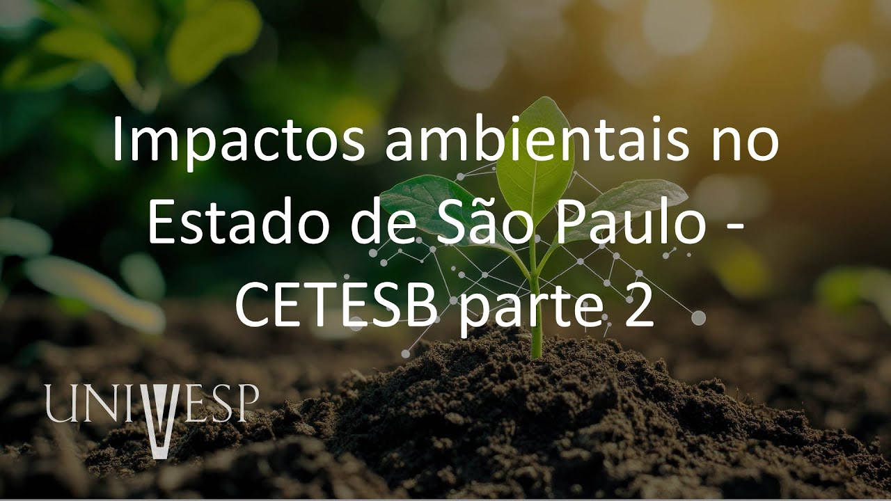 Ciências do Ambiente - Impactos ambientais no Estado de São Paulo - CETESB parte 2