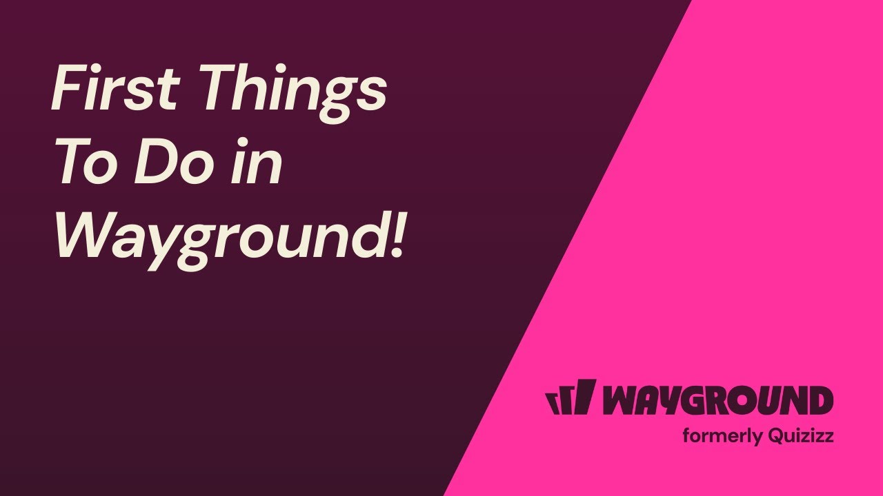 First Things to do in Wayground!