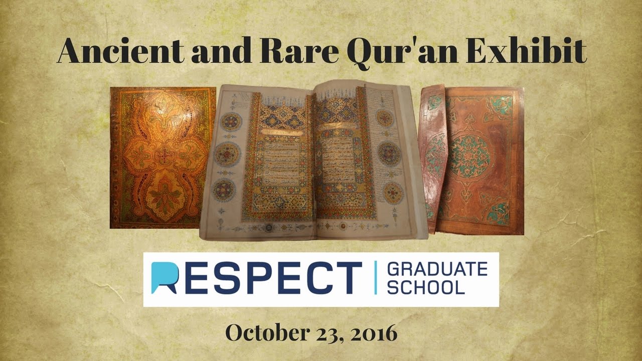 Ancient and Rare Quran Exhibit with Dr. Khalid Blankinship - Respect Graduate School 2016 -