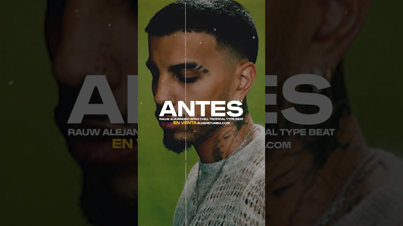 ANTES | RAUW ALEJANDRO TYPE BEAT | AFRO CHILL TROPICAL INSTRUMENTAL