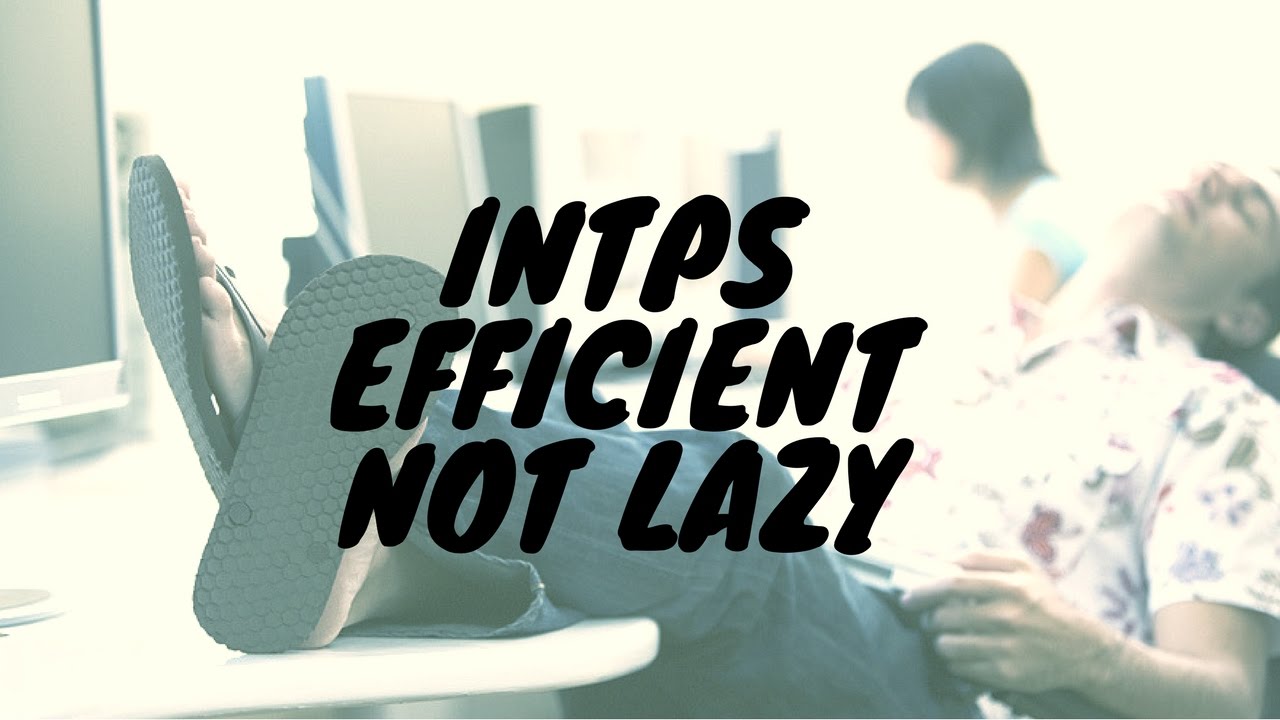 Misconceptions of INTP Laziness