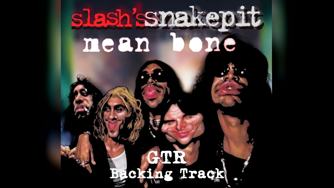 Slash's Snakepit Mean Bone GTR Backing Track