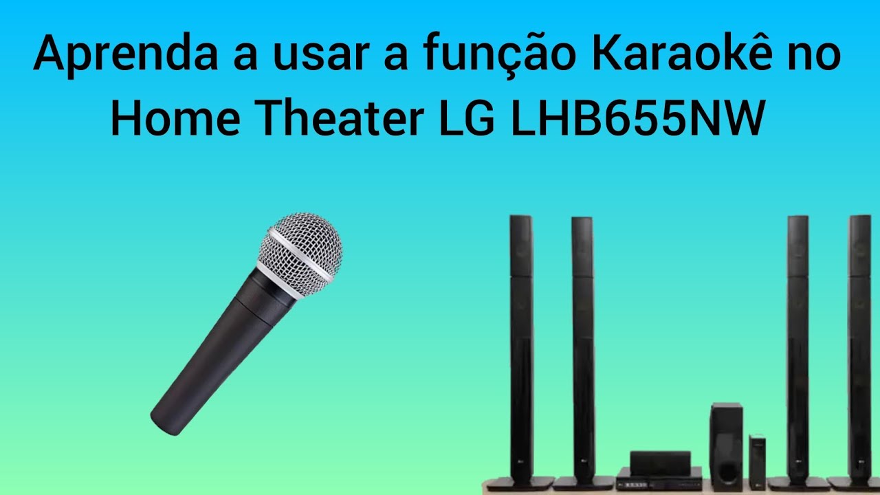 FUNÇÃO KARAOKÊ NO HOME THEATER LG LHB655NW!