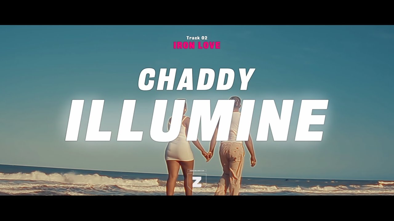 CHADDY - ILLUMINE (Official Video)