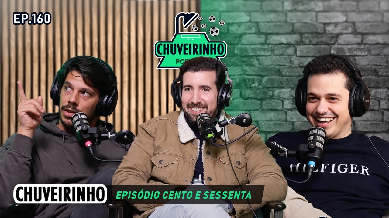 CHUVEIRINHO - Episódio Cento e Sessenta EP.160