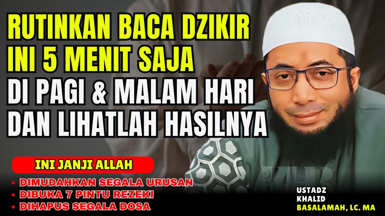 Amalkan Dzikir Ini 100 Kali Setiap Hari Agar Urusanmu Dimudahkan Allah | Ustadz Khalid Basalamah