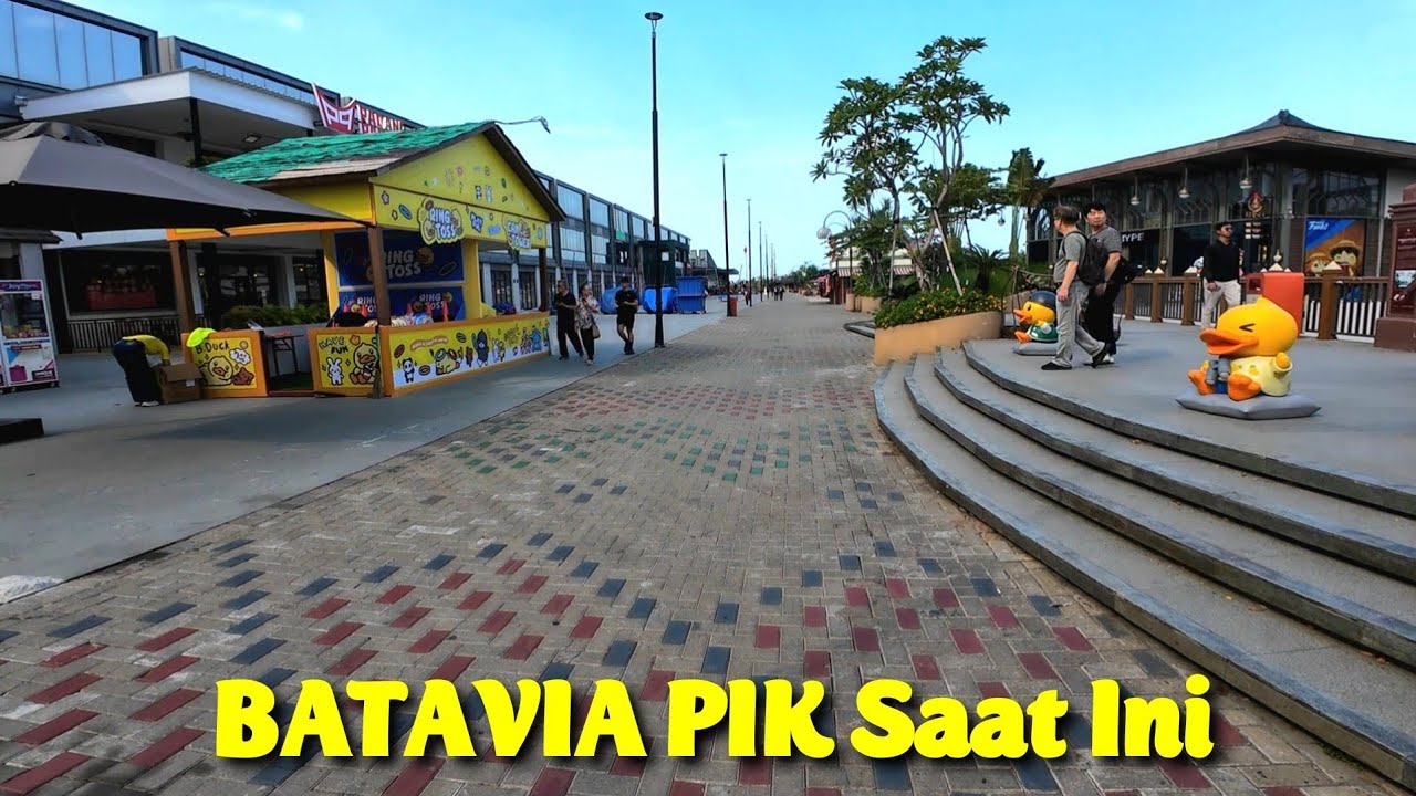 Batavia PIK Suasana Dan Kondisinya Kini