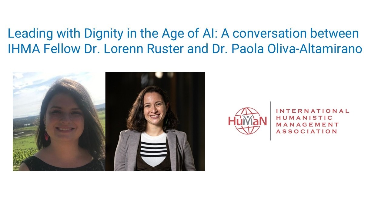Leading with Dignity in the Age of AI: IHMA Fellow Dr. Lorenn Ruster & Dr. Paola Oliva-Altamirano