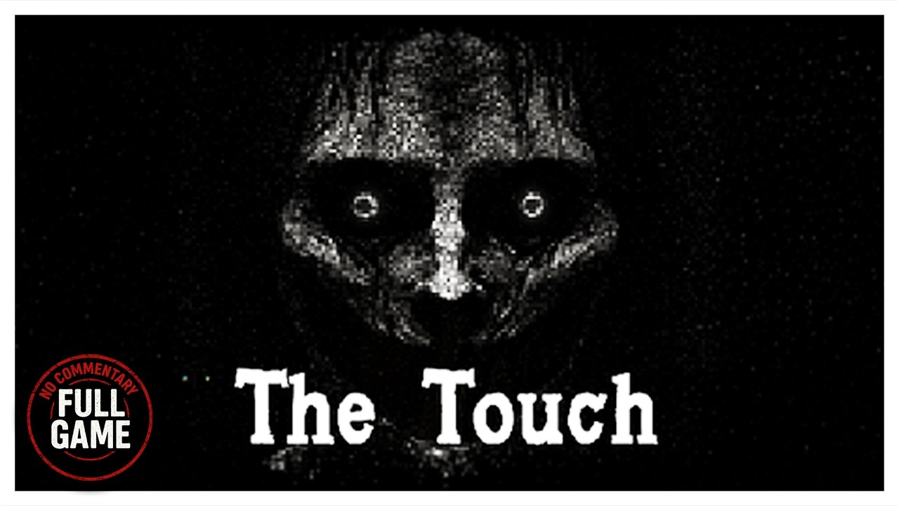 The Touch - Indie Horror Game (itch.io) | No Commentary | PC