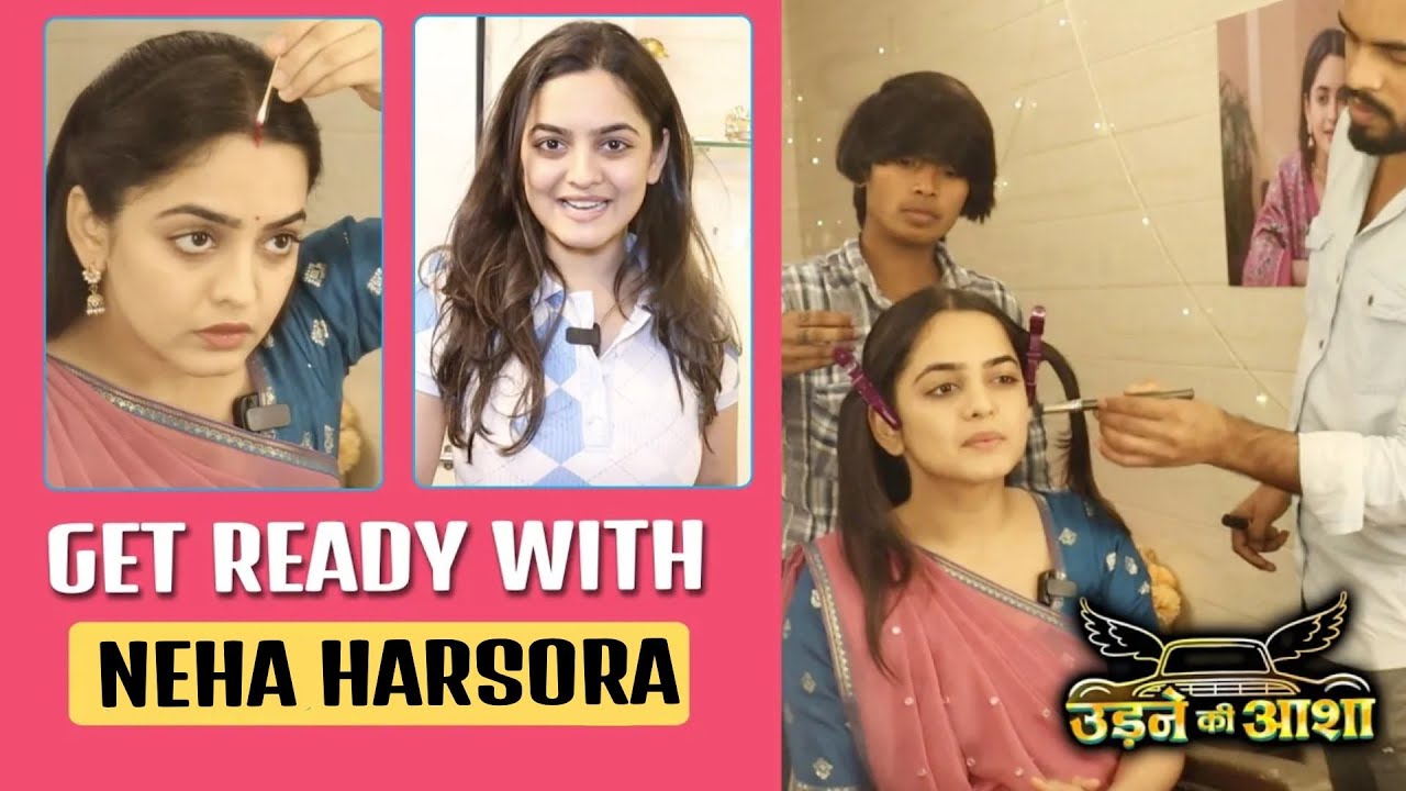 Udne Ki Aasha | Neha Harsora Transformation To Sailee | Make Up Secrets