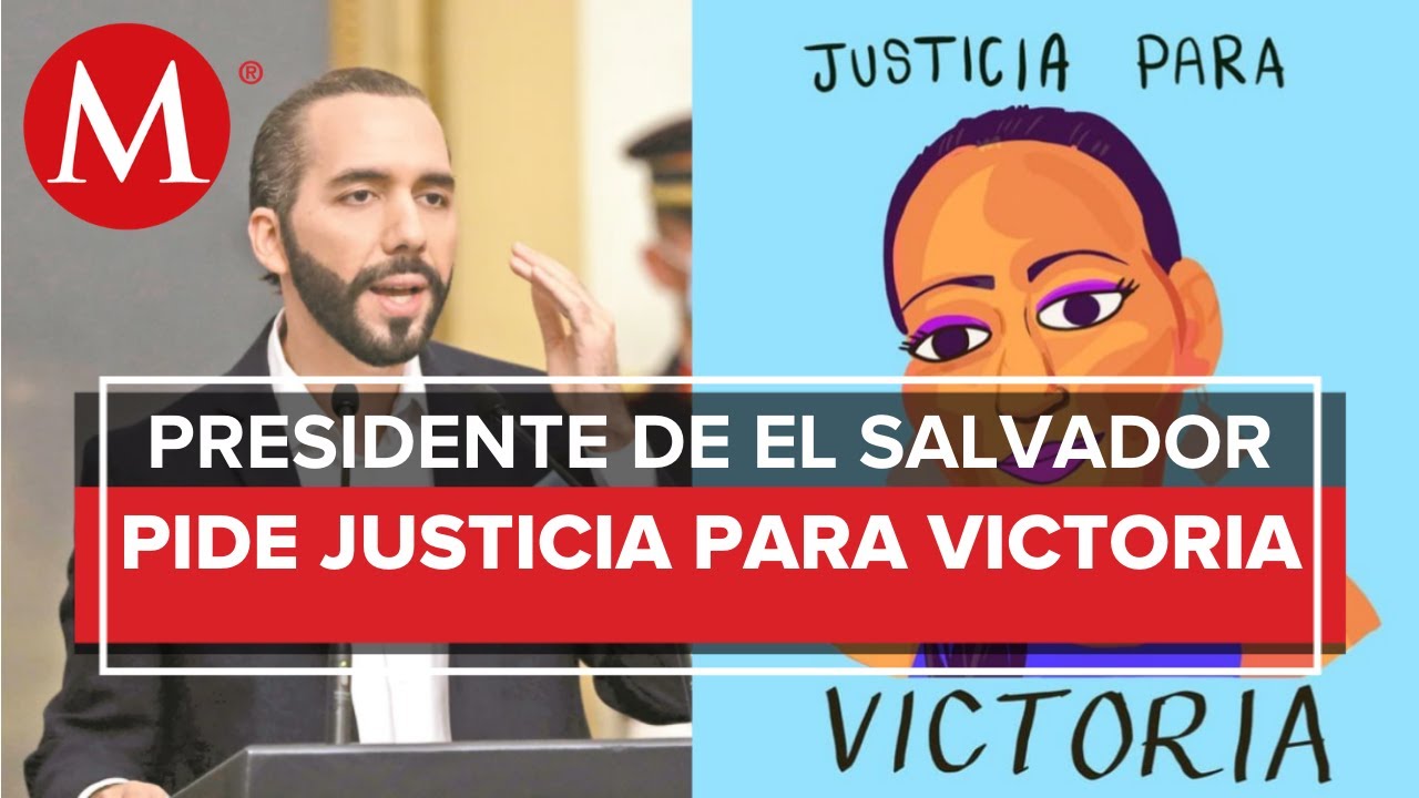 Nayib Bukele condena asesinato de Victoria a manos de polic&iacute;as de Tulum