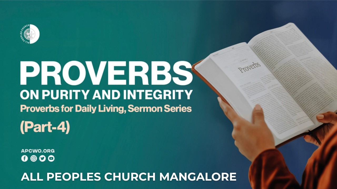 Proverbs on Purity and Integrity - Proverbs for Daily Living (Part-4)