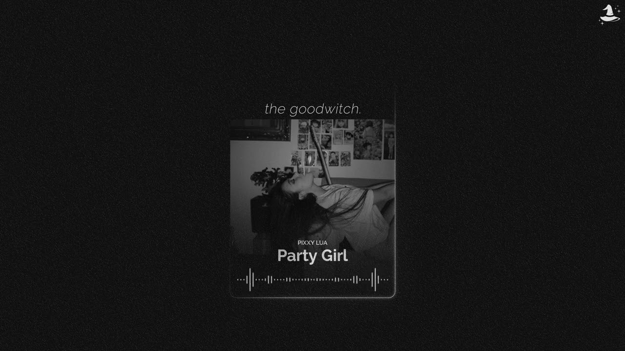 party girl || pixxy lua || slowed + reverb