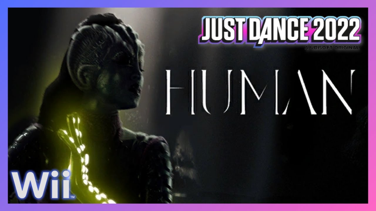 Just Dance 2022 Unlimited (Wii) - Human by Sevdaliza (12.8k)