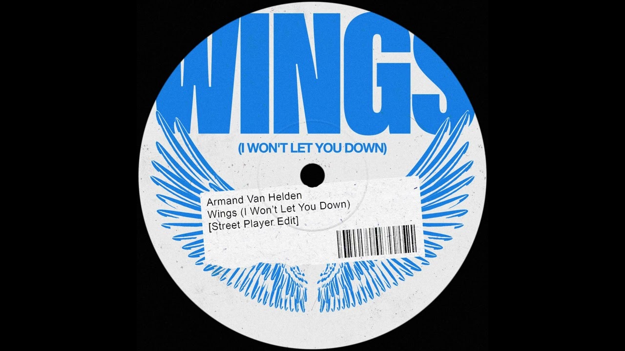 Armand Van Helden - Wings (I Won't Let You Down) [Street Player Edit]