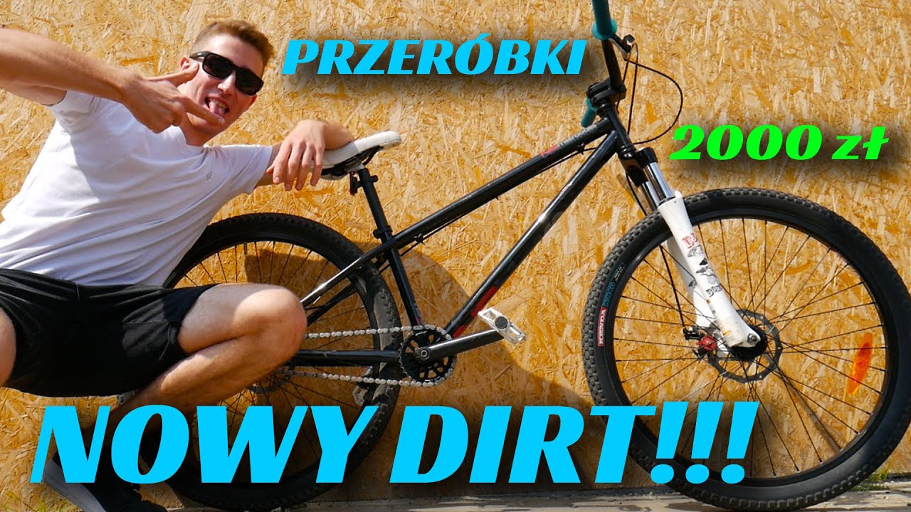 Przerabiam ROWER DIRT za 2000 zł - NS ... cz.01
