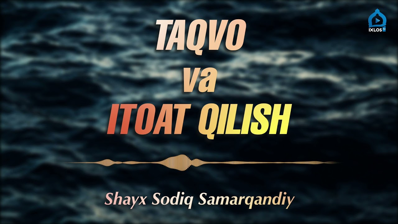 Taqvo va itoat qilish | Shayx Sodiq Samarqandiy