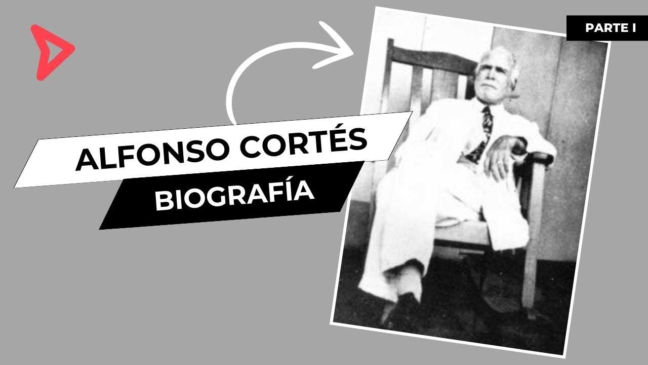 ▶️ Alfonso Cortés, biografía | Parte I