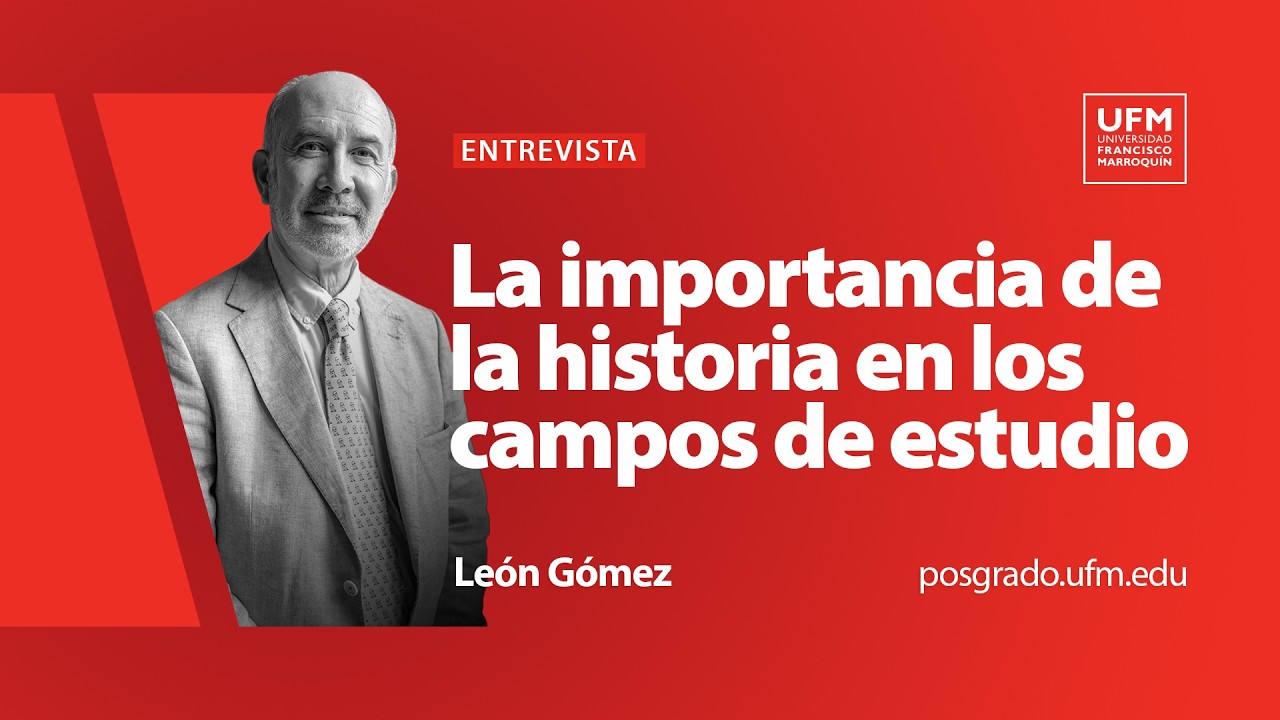 La importancia de la historia en los campos de estudio | León Gómez y Jesús María Alvarado