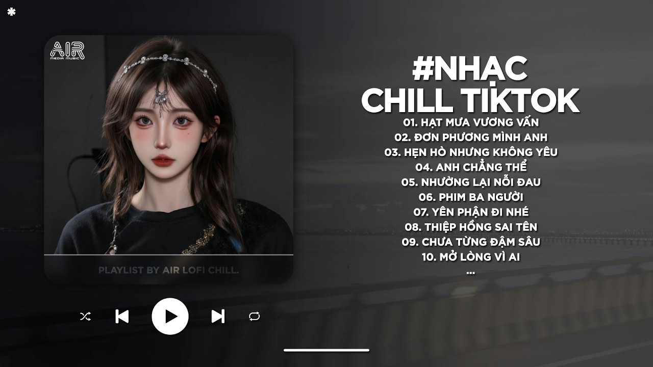 Nhạc Chill 2026 - BXH Nhạc Chill TikTok Triệu View Hay Nhất Hiện Nay - Nhạc Lofi Chill Buồn TikTok
