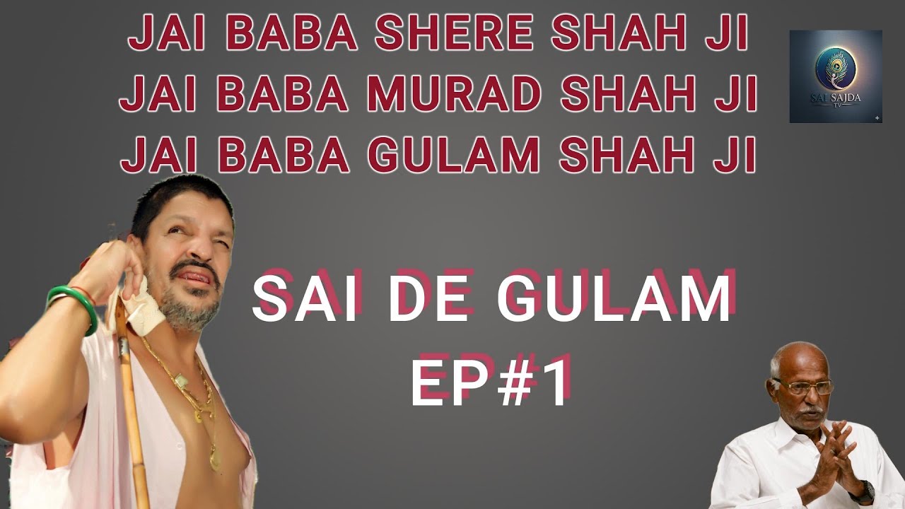 SAI SAJDA TV CHANNEL,SAI DE GULAM,EP#1, DUR: 02.25Mins