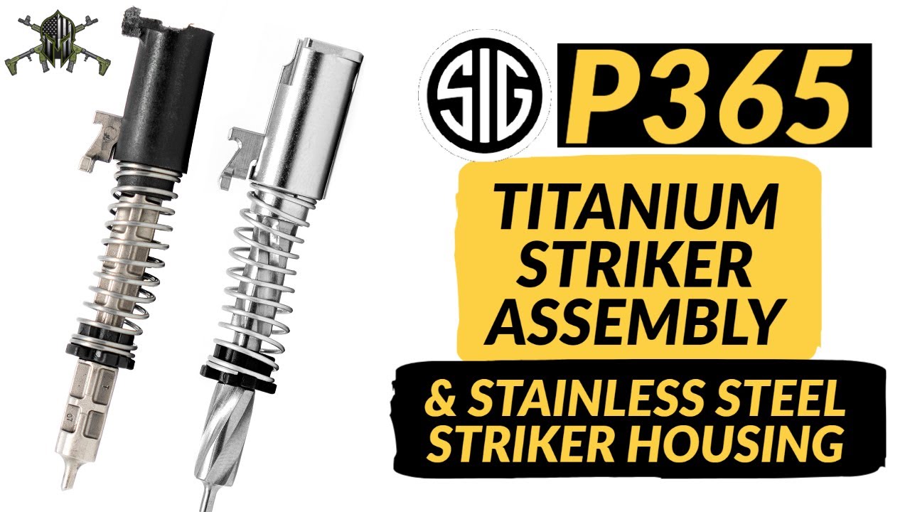 Sig P365 Titanium Striker Assembly & Housing – Design Overview & Drop-In Install Guide