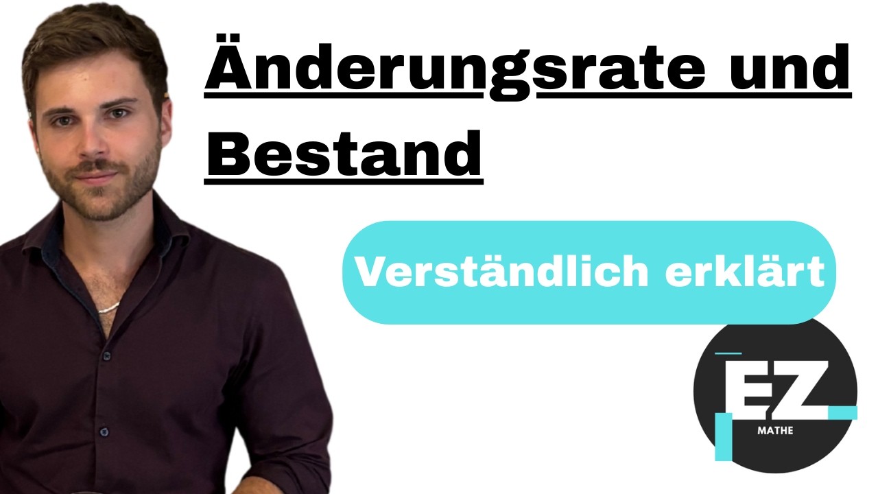 Änderungsrate und Bestand, Integralrechnung | Verständlich erklärt