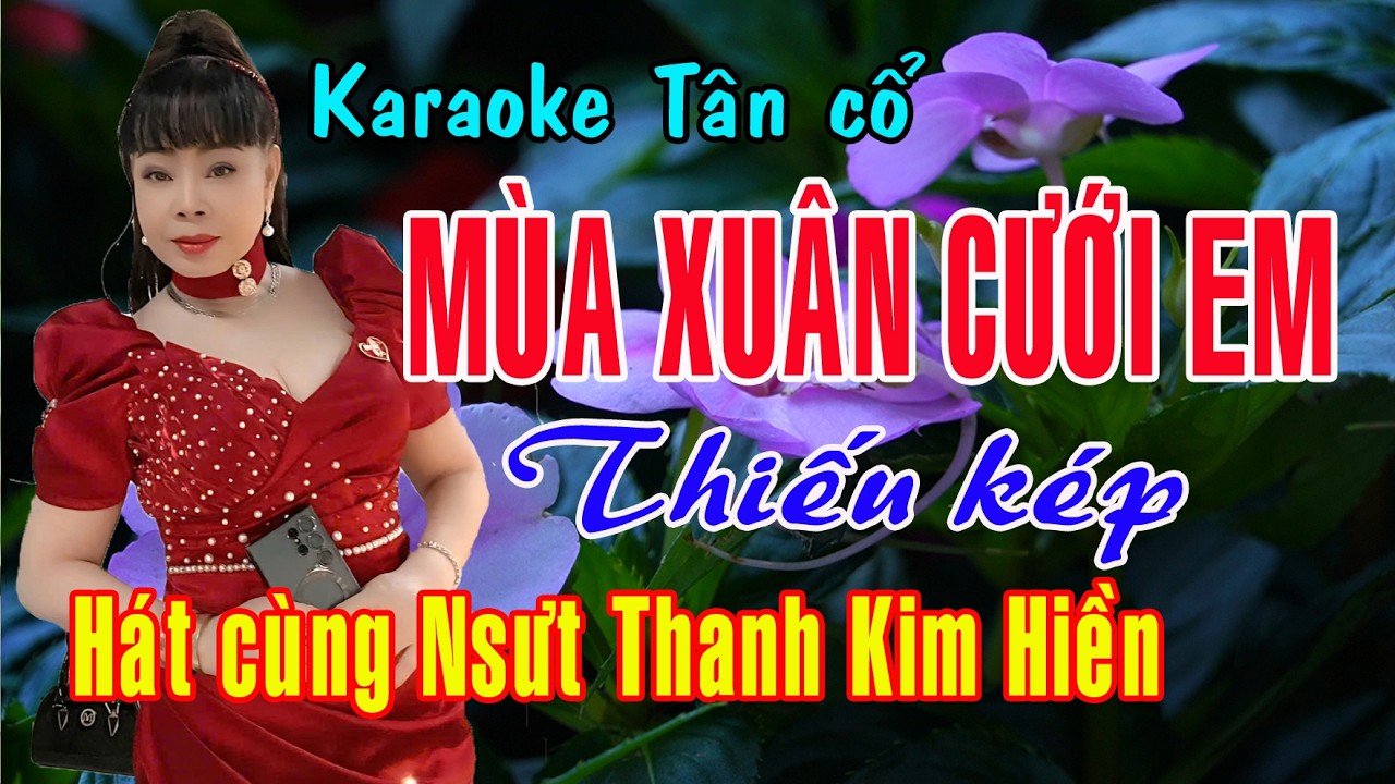 Karaoke vọng cổ MÙA XUÂN CƯỚI EM  - THIẾU KÉP [Hát cùng Nsưt Thanh Kim Hiền]