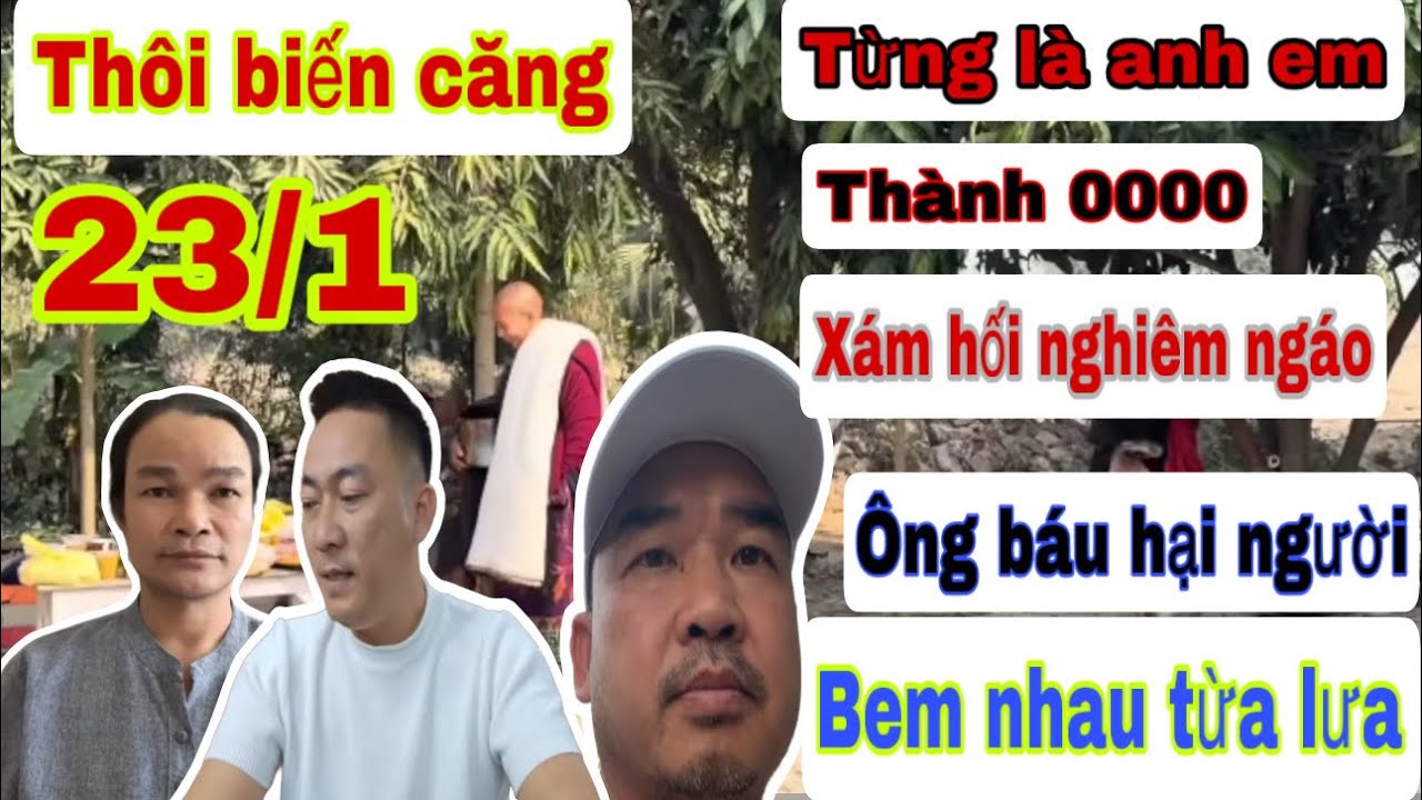 Căng đét 🔴 thanh0000 lên tiếng xám hối Phước nghiêm ám chỉ ông Báu hại người .